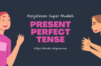 Present Perfect Tense: Penjelasan Definisi, Pola Kalimat dan 15 Contoh Kalimat Super Lengkap